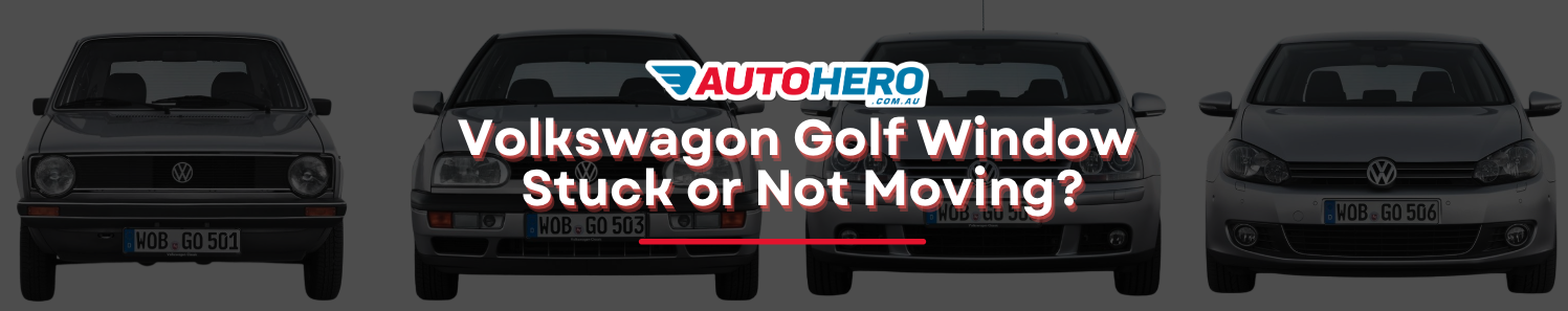 Volkswagon Golf Window Stuck or Not Moving?